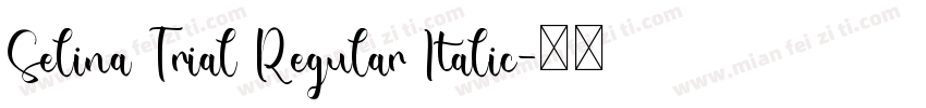 Selina Trial Regular Italic字体转换